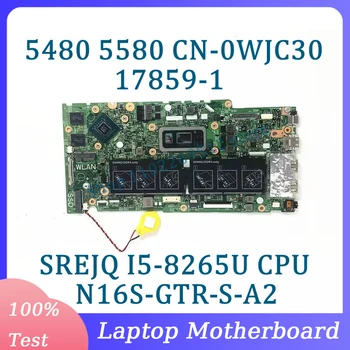 CN-0WJC30 0WJC30 WJC30 с процесор SREJQ I5-8265U дънна Платка за лаптоп Dell 5480 5580 дънна Платка N16S-GTR-S-A2 17859-1 Тестван на 100%